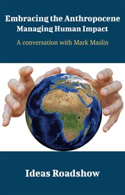 Embracing the Anthropocene: Managing Human Impact - A Conversation with Mark Maslin cover image cdn