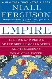 Empire : The Rise and Demise of the British World Order and the Lessons for Global Power cover image cdn