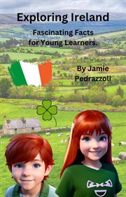 Exploring Ireland: Fascinating Facts for Young Learners : Fascinating Facts for Young Learners cover image cdn