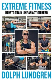 Extreme Fitness : How to Train Like An Action Hero cover image cdn