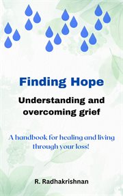 Finding Hope: Understanding and overcoming grief : Understanding and overcoming grief cover image cdn