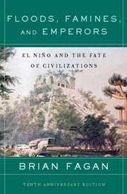 Floods, Famines, and Emperors : El Nino and the Fate of Civilizations cover image cdn