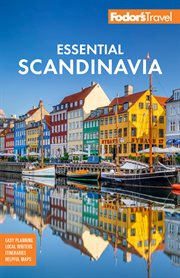 Fodor's Essential Scandinavia : The Best of Norway, Sweden, Denmark, Finland, and Iceland cover image cdn