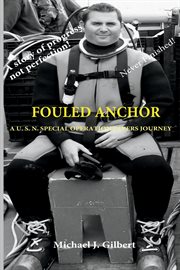 Fouled Anchor : A U.S.N. special operation divers journey cover image cdn