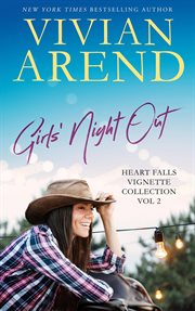 Girls' Night Out: Heart Falls Vignette Collection, Volume 2 : Heart Falls Vignette Collection, Volume 2 cover image cdn