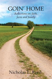 Goin' Home : reflections on faith, farm and family cover image cdn
