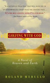 Golfing With God : A Novel of Heaven and Earth cover image cdn