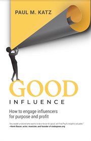 Good Influence : How To Engage Influencers for Purpose and Profit cover image cdn
