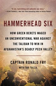 Hammerhead Six : How Green Berets Waged an Unconventional War Against the Taliban to Win in Afghanistan's Deadly Pech cover image cdn