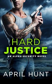 Hard Justice : Alpha Security cover image cdn