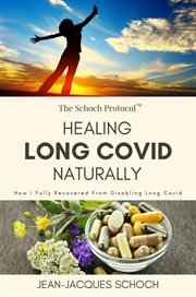 Healing Long Covid Naturally : How I fully recovered from disabling Long Covid cover image cdn
