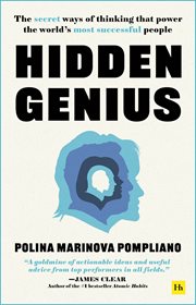 Hidden Genius : The secret ways of thinking that power the world's most successful people cover image cdn