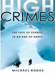 High Crimes : The Fate of Everest in an Age of Greed cover image cdn