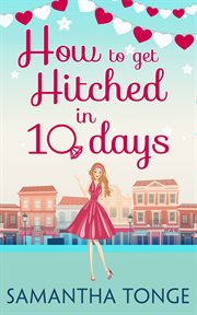 How to Get Hitched in Ten Days: A Novella : A Novella cover image cdn