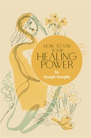 How to Use Your Healing Power cover image cdn