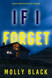 If I Forget : Ruby Hunter FBI Suspense Thriller cover image cdn