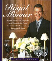 In the Royal Manner : Expert Advice on Etiquette and Entertaining from the Former Butler to  Diana, Princess of Wales cover image cdn