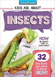 Insects : Active Minds: Kids Ask About Series #3 cover image cdn