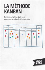 La méthode Kanban : Optimiser le flux de travail pour une productivité maximale cover image cdn