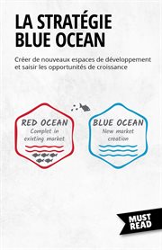 La Stratégie Blue Ocean : Créer de nouveaux espaces de développement et saisir les opportunités de croissance cover image cdn