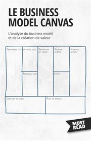 Le Business Model Canvas : L'analyse du business model et de la création de valeur cover image cdn
