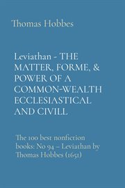 Leviathan - The Matter, Forme, & Power of a Common-Wealth Ecclesiastical and Civill: The 100 Best No : The Matter, Forme, & Power of a Common cover image cdn