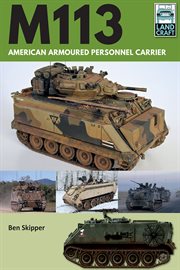 M113: American Armoured Personnel Carrier : American Armoured Personnel Carrier cover image cdn