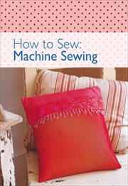 Machine Sewing : How to Sew cover image cdn