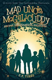 Mad Uncle McGillicuddy, Secret Imagination Explorer cover image cdn