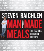 Man Made Meals : The Essential Cookbook for Guys cover image cdn