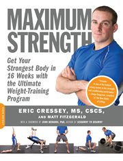 Maximum Strength : Get Your Strongest Body in 16 Weeks with the Ultimate Weight-Training Program cover image cdn