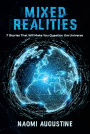 Mixed Realities : 7 Stories That Will Make You Question the Universe cover image cdn