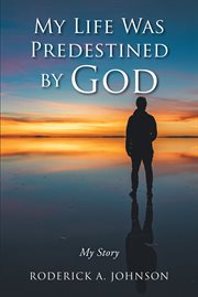 My Life Was Predestined by God : my story cover image cdn
