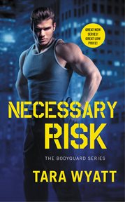 Necessary Risk : Bodyguard (Wyatt) cover image cdn