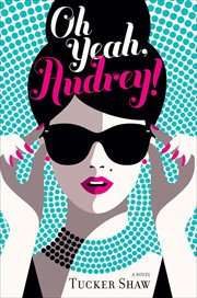 Oh Yeah, Audrey! : A Novel cover image cdn