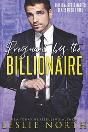 Pregnant by the Billionaire : Billionaires & Babies cover image cdn