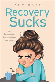 Recovery Sucks : An Extraordinarily Imperfect Journey of Recovery cover image cdn