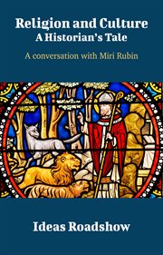 Religion and Culture: A Historian's Tale - A Conversation with Miri Rubin cover image cdn