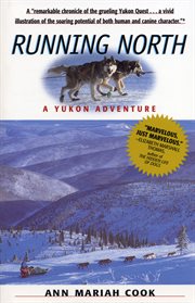 Running North : A Yukon Adventure cover image cdn