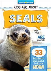 Seals : Active Minds: Kids Ask About Series #3 cover image cdn