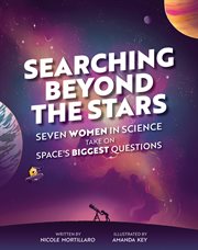 Searching Beyond the Stars : Seven Women in Science Take On Space's Biggest Questions cover image cdn