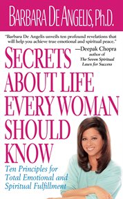 Secrets About Life Every Woman Should Know : Ten Principles for Total Emotional and Spiritual Fulfillment cover image cdn
