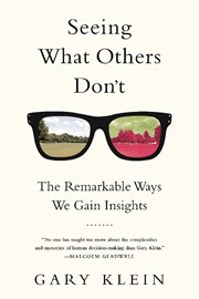 Seeing What Others Don't : The Remarkable Ways We Gain Insights cover image cdn