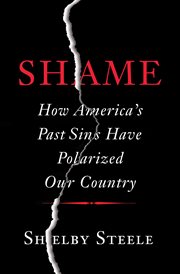 Shame : How America's Past Sins Have Polarized Our Country cover image cdn