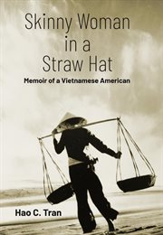 Skinny Woman in a Straw Hat : memoir of a Vietnamese American cover image cdn