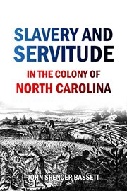 Slavery and Servitude in the Colony of North Carolina cover image cdn