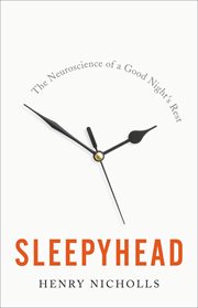 Sleepyhead : The Neuroscience of a Good Night's Rest cover image cdn