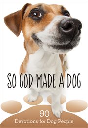 So God Made a Dog : 90 Devotions for Dog People cover image cdn
