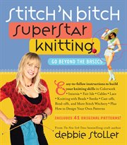 Stitch 'n Bitch Superstar Knitting : Go Beyond the Basics cover image cdn