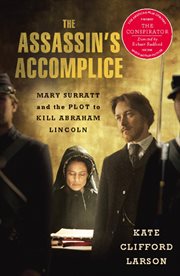 The Assassin's Accomplice : Mary Surratt and the Plot to Kill Abraham Lincoln cover image cdn